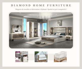 Diamond Home Furniture : meubles et décoration à Djibouti. Qualité et prix compétitifs !