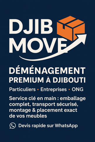Service de d&eacute;m&eacute;nagement professionnel &agrave; Djibouti et environs - Soci&eacute;t&eacute; DJIB MOVE