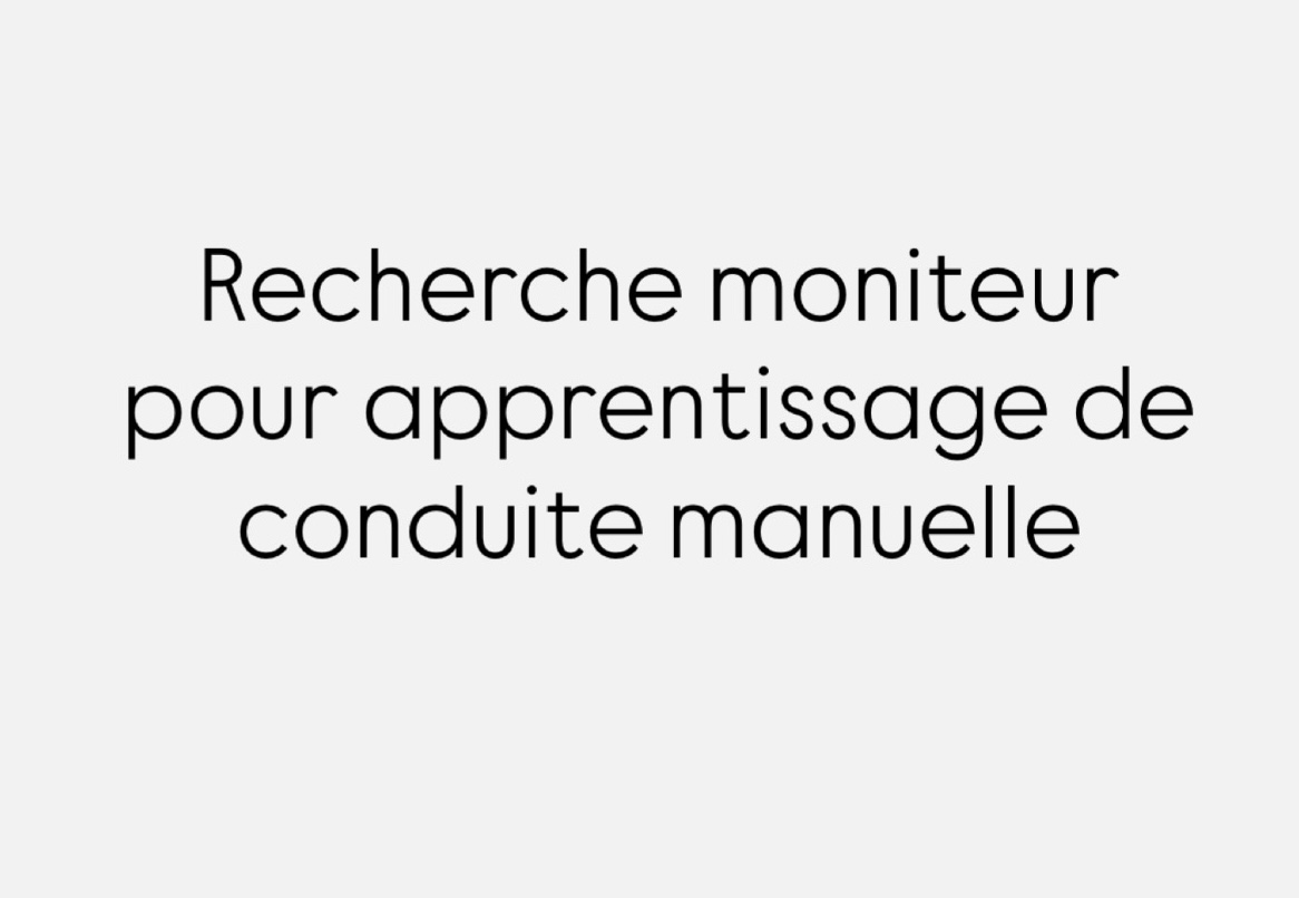 Recherche moniteur pour apprentissage de conduite manuelle